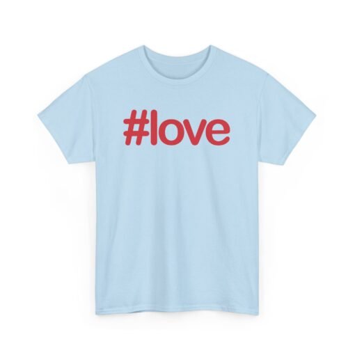 #LOVE Unisex T-Shirt – Hashtag Your Heart - Image 16