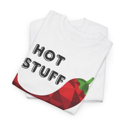 🌶️🔥 Hot Stuff Comin' Through! Unisex T-Shirt – Spicy, Bold, and Ready to Roll - Image 4