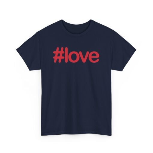 #LOVE Unisex T-Shirt – Hashtag Your Heart - Image 17