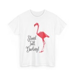 Stand Tall, Darling – Unisex T-Shirt