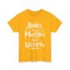📚✨ Books Turn Muggles Into Wizards Unisex T-Shirt – Read More, Become Magical