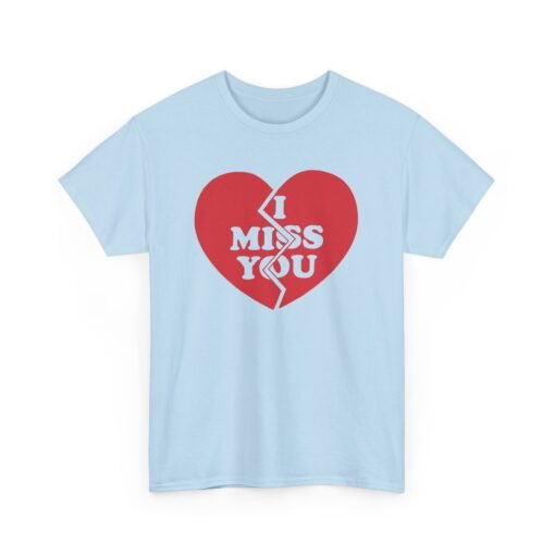 I Miss You Unisex T-Shirt – Heartfelt & Honest - Image 15