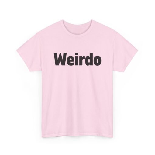 Weirdo | Unisex | Heavy Cotton | T-Shirt | Funny | Gift - Image 19