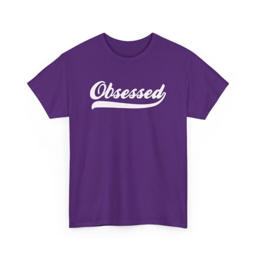 Obsessed Unisex T-Shirt – Wear Your Passion - Image 17