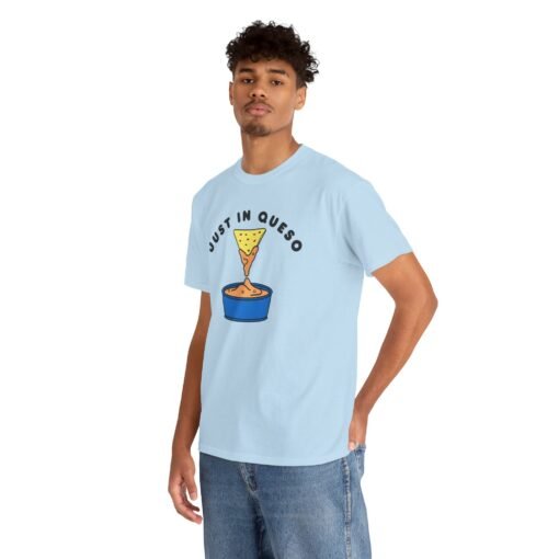 🧀🌶 Just In Queso Unisex T-Shirt – Always Ready to Dip - Image 5