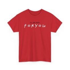 I’ll Be There For You Unisex T-Shirt – Friends-Inspired Style