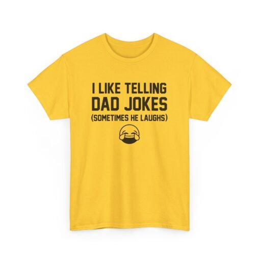 I Like Telling Dad Jokes (Sometimes He Laughs) – Unisex T-Shirt - Image 14
