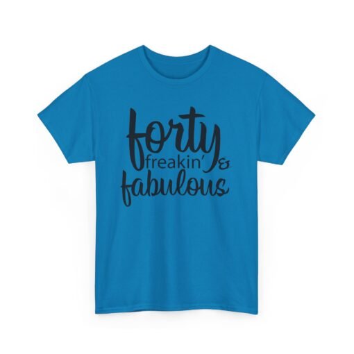 🎂💥 Forty and Freakin’ Fabulous Unisex T-Shirt – Level 40: Unlocked & Unstoppable - Image 17