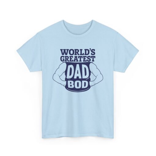 World’s Greatest Dad Bod – Unisex T-Shirt - Image 18