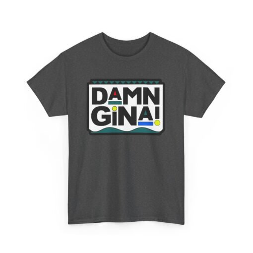 Damn Gina! Unisex T-Shirt – ’90s Throwback Vibes - Image 15