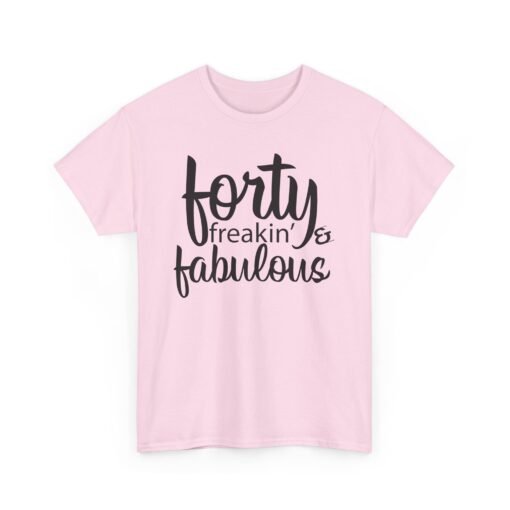 🎂💥 Forty and Freakin’ Fabulous Unisex T-Shirt – Level 40: Unlocked & Unstoppable - Image 18