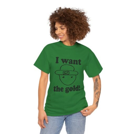 I Want The Gold! Unisex T-Shirt – The Legendary Crichton Leprechaun - Image 2