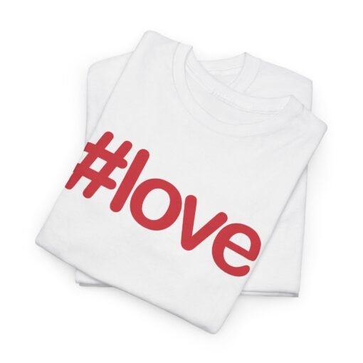 #LOVE Unisex T-Shirt – Hashtag Your Heart - Image 2