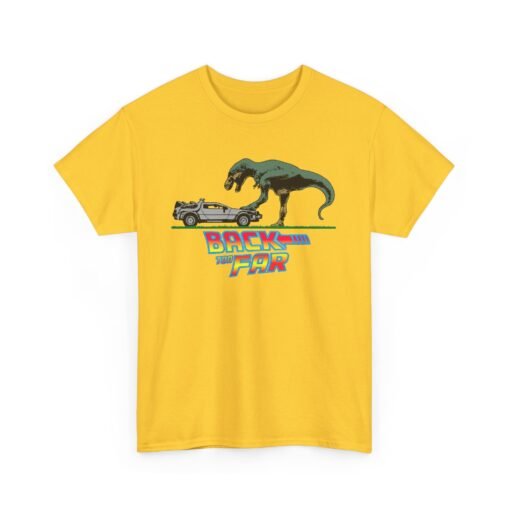 🦖🚗 Back Too Far Unisex T-Shirt – Oops, Wrong Era - Image 14