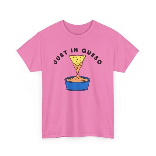 🧀🌶 Just In Queso Unisex T-Shirt – Always Ready to Dip - Image 21