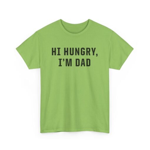 "Hi Hungry, I'm Dad" – Unisex T-Shirt - Image 16