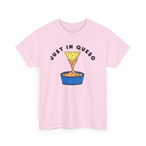 🧀🌶 Just In Queso Unisex T-Shirt – Always Ready to Dip - Image 20