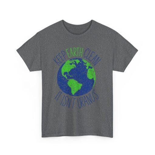 Keep Earth Clean, It’s Not Uranus" Unisex T-Shirt – Planet-Friendly Pun - Image 15