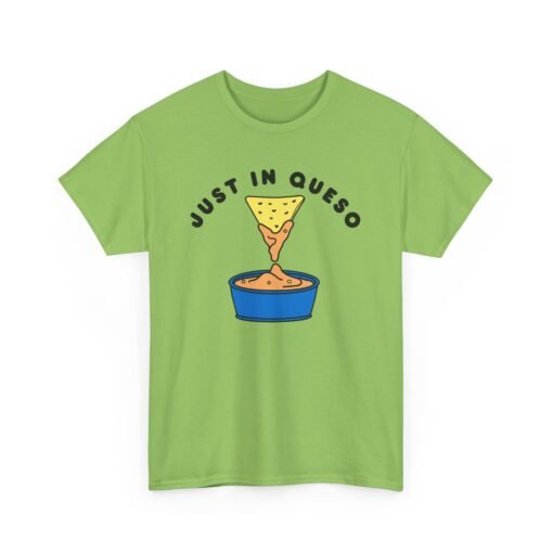 🧀🌶 Just In Queso Unisex T-Shirt – Always Ready to Dip - Image 17
