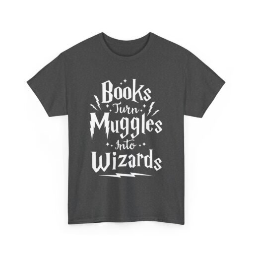 📚✨ Books Turn Muggles Into Wizards Unisex T-Shirt – Read More, Become Magical - Image 14