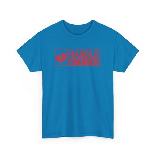 Handle With Care Unisex T-Shirt – Fragile But Fabulous - Image 18