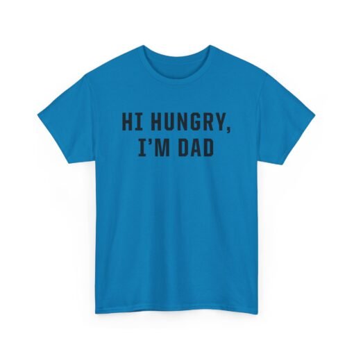 "Hi Hungry, I'm Dad" – Unisex T-Shirt - Image 20