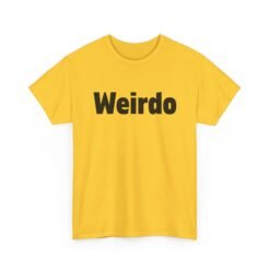 Weirdo | Unisex | Heavy Cotton | T-Shirt | Funny | Gift