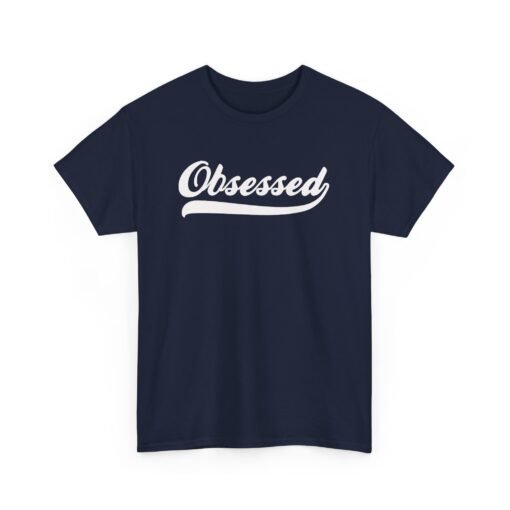 Obsessed Unisex T-Shirt – Wear Your Passion - Image 16
