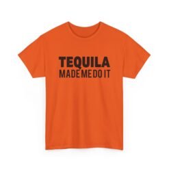 🌵👕 Tequila Made Me Do It Unisex T-Shirt – No Regrets, Just Reposado