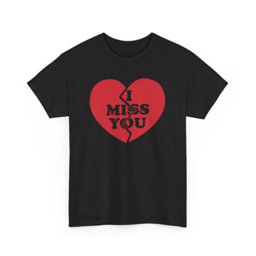 I Miss You Unisex T-Shirt – Heartfelt & Honest - Image 9