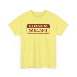 Allergic to Bullshit - Unisex T-Shirt – Zero Tolerance, 100% Sass - Image 19