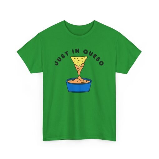 🧀🌶 Just In Queso Unisex T-Shirt – Always Ready to Dip - Image 18