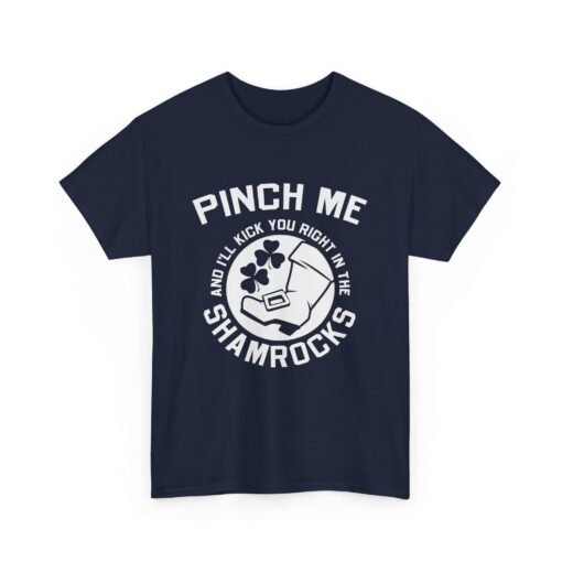 Pinch Me and I’ll Kick You Right in the Shamrocks Unisex T-Shirt – St. Paddy’s Day with Attitude - Image 18