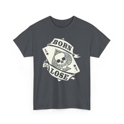 🖤♠️ Born To Lose Unisex T-Shirt – Ace of Attitude - Image 17