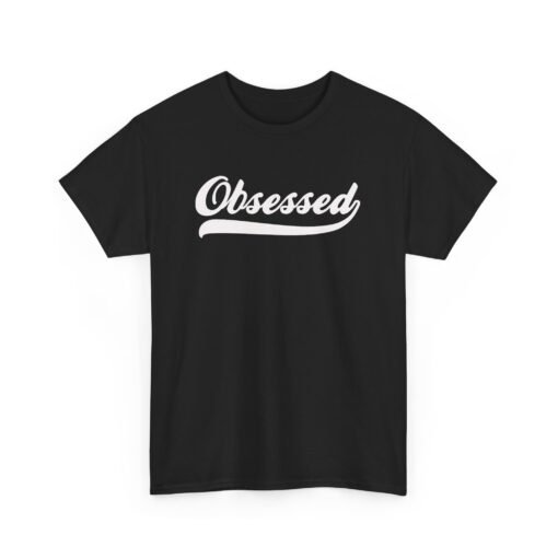 Obsessed Unisex T-Shirt – Wear Your Passion - Image 8