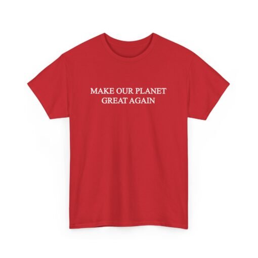 Make Our Planet Great Again Unisex T-Shirt – Eco Action With Attitude