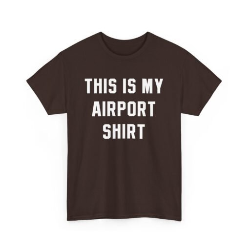 🛫 This Is My Airport Shirt – Ready for Takeoff in Comfort & Style - Image 13