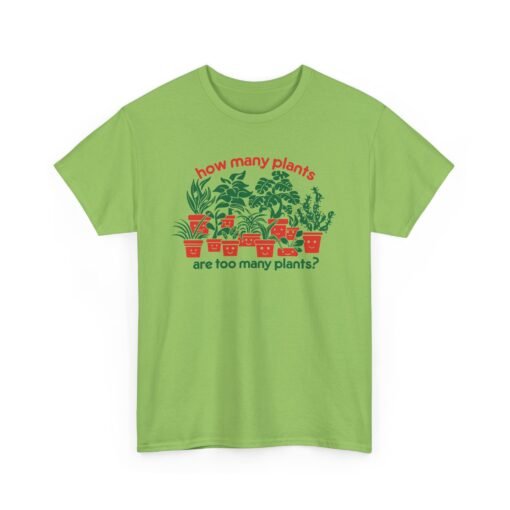 🪴🌿 How Many Plants Are Too Many? Unisex T-Shirt – Asking for a Friend - Image 18