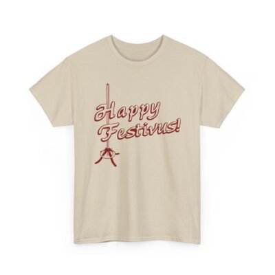 🎉🎄 Happy Festivus Unisex T-Shirt – For the Rest of Us!