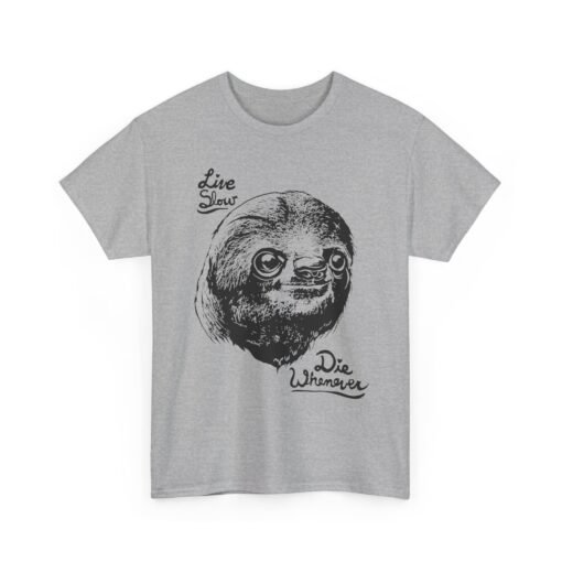 🦥💤 Live Slow, Die Whenever Unisex T-Shirt – Sloth Life Approved - Image 15