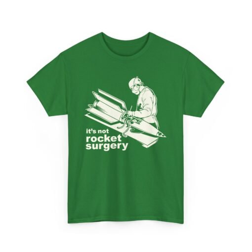 It’s Not Rocket Surgery – Unisex T-Shirt - Image 15