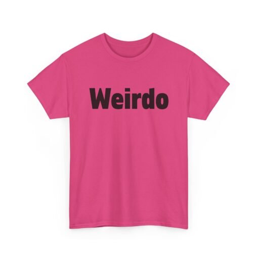 Weirdo | Unisex | Heavy Cotton | T-Shirt | Funny | Gift - Image 20
