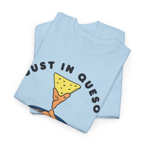 🧀🌶 Just In Queso Unisex T-Shirt – Always Ready to Dip - Image 2