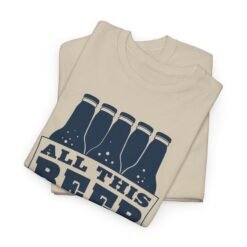 Alternative view of 🍻 All This Beer Ain’t Gonna Drink Itself – Unisex T-Shirt