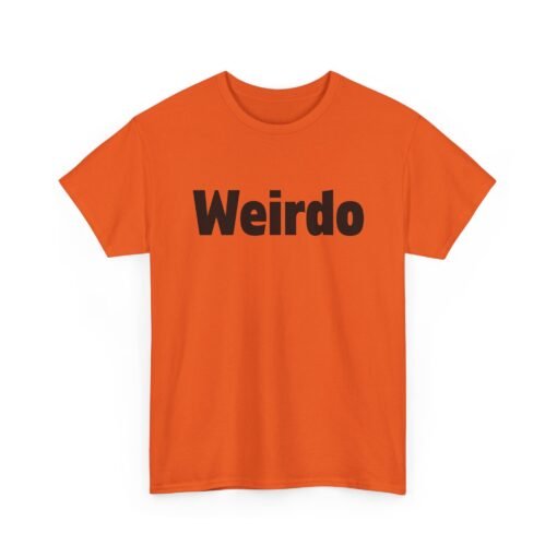 Weirdo | Unisex | Heavy Cotton | T-Shirt | Funny | Gift - Image 14