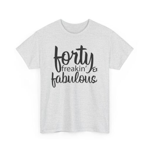🎂💥 Forty and Freakin’ Fabulous Unisex T-Shirt – Level 40: Unlocked & Unstoppable - Image 11