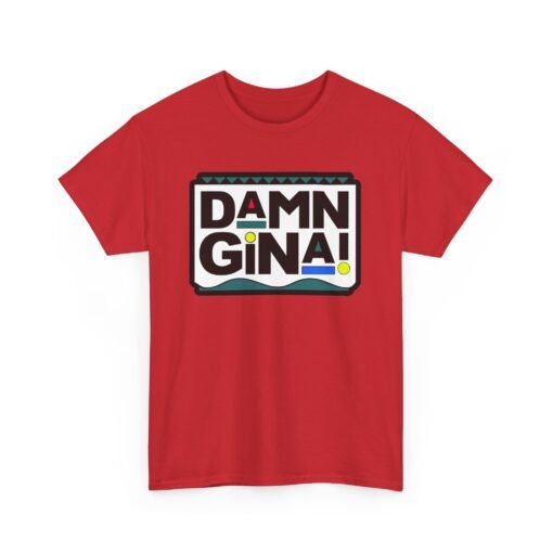 Damn Gina! Unisex T-Shirt – ’90s Throwback Vibes - Image 20