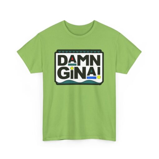 Damn Gina! Unisex T-Shirt – ’90s Throwback Vibes - Image 13