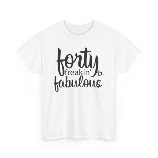 🎂💥 Forty and Freakin’ Fabulous Unisex T-Shirt – Level 40: Unlocked & Unstoppable - Image 10