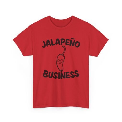 🌶😠 Jalapeño Business Unisex T-Shirt – Spicy Attitude, Extra Sass - Image 20